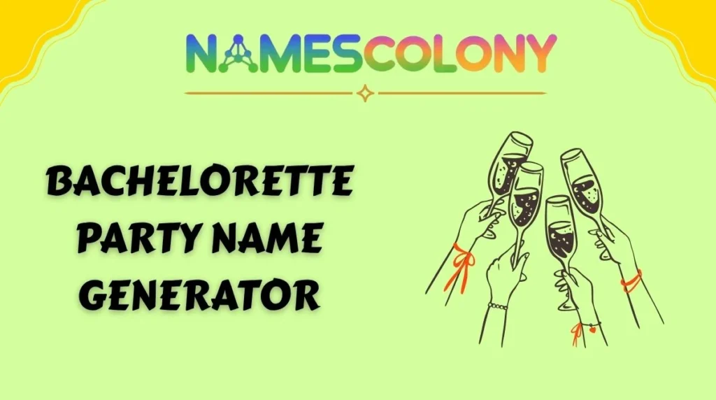 Bachelorette Party Name Generator