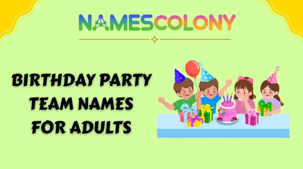 Birthday Party Team Names for Adults