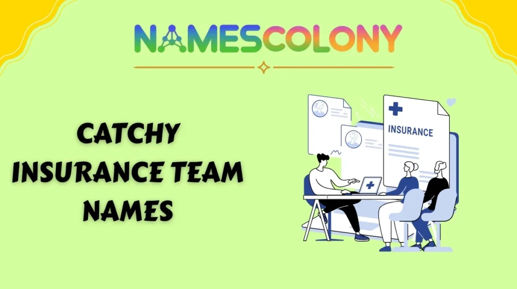 Catchy Insurance Team Names