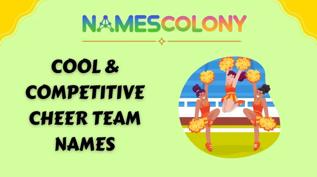 Cool & Competitive Cheer Team Names