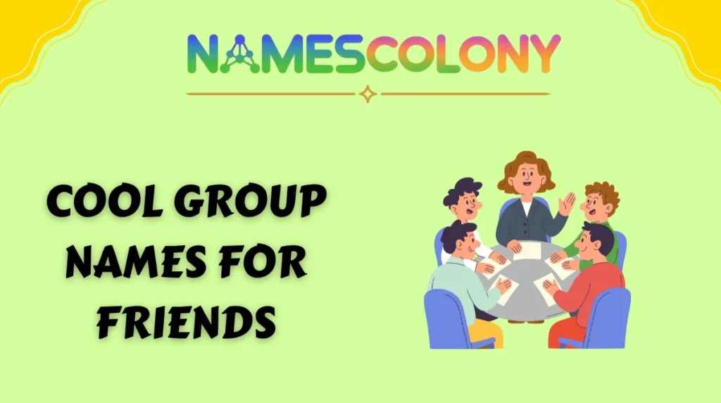 Cool Group Names for Friends