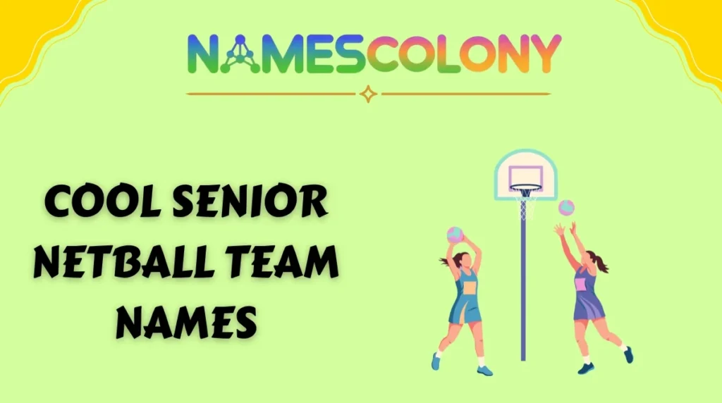 Cool Senior Netball Team Names