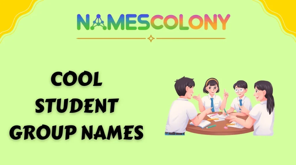 Cool Student Group Names