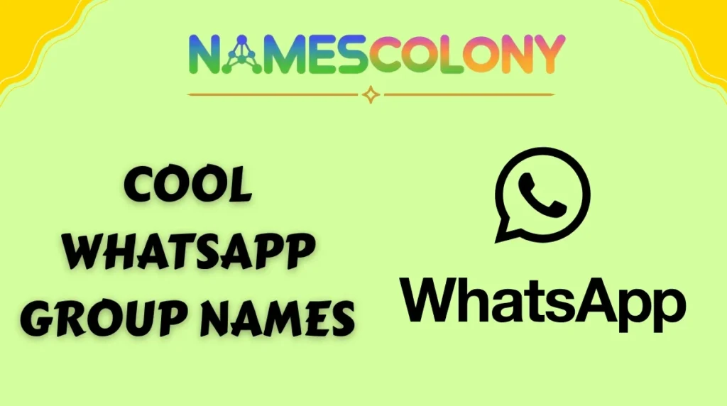 Cool WhatsApp Group Names