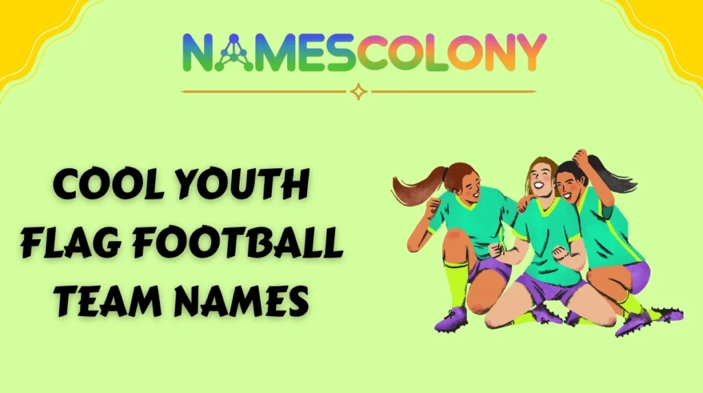 Cool Youth Flag Football Team Names