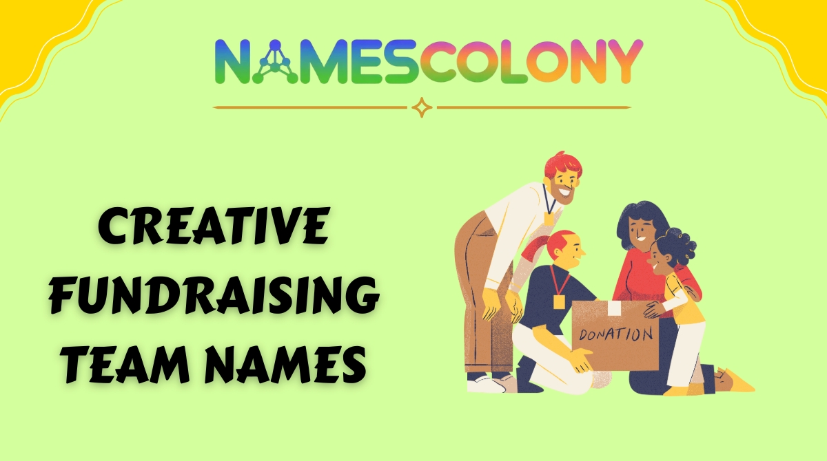 💥 207+ Fundraising Team Names That Inspire, Motivate & Win Big (2026 ...
