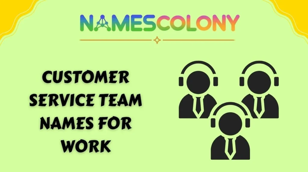 Customer Service Team Names for Work