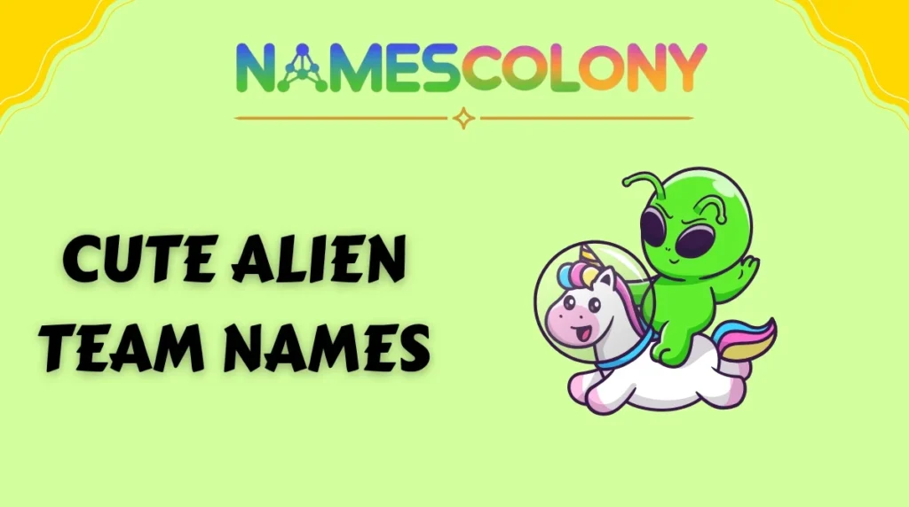 Cute Alien Team Names