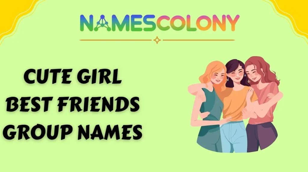 Cute Girl Best Friends Group Names