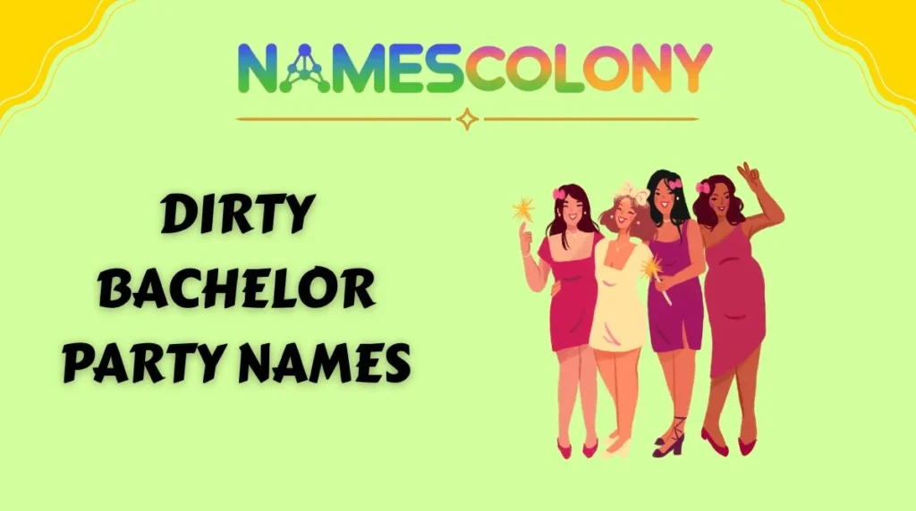 Dirty Bachelor Party Names