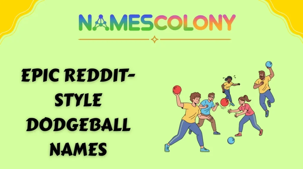Epic Reddit-Style Dodgeball Names