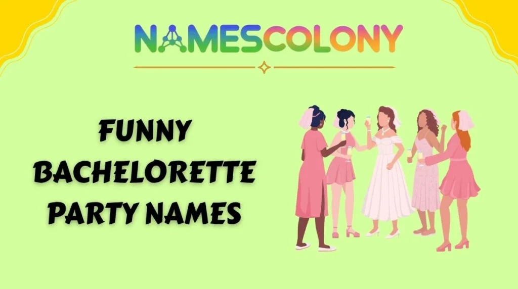 Funny Bachelorette Party Names