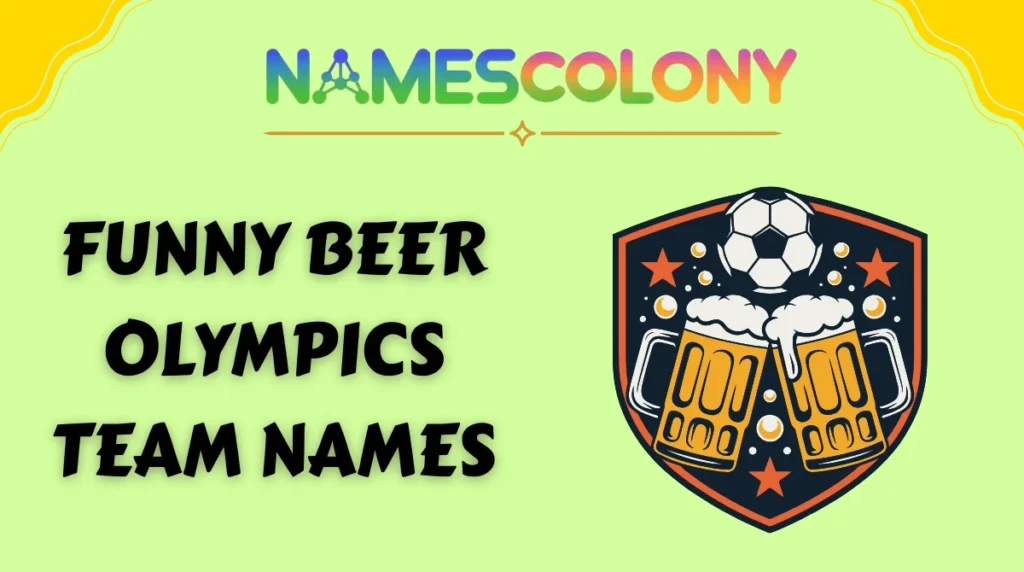 Funny Beer Olympics Team Names