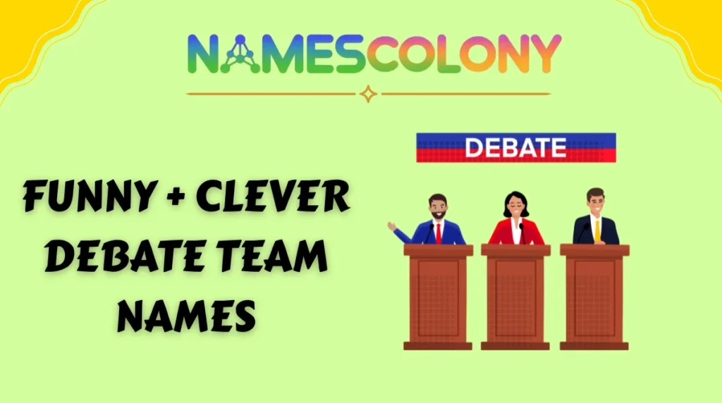 Funny + Clever Debate Team Names