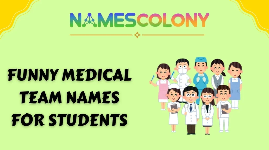 Funny Medical Team Names for Students