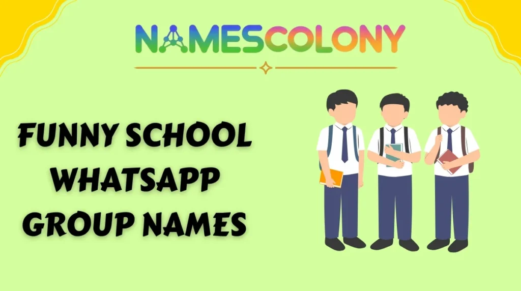 Funny School WhatsApp Group Names