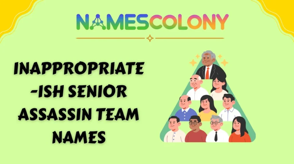 Inappropriate-ish Senior Assassin Team Names