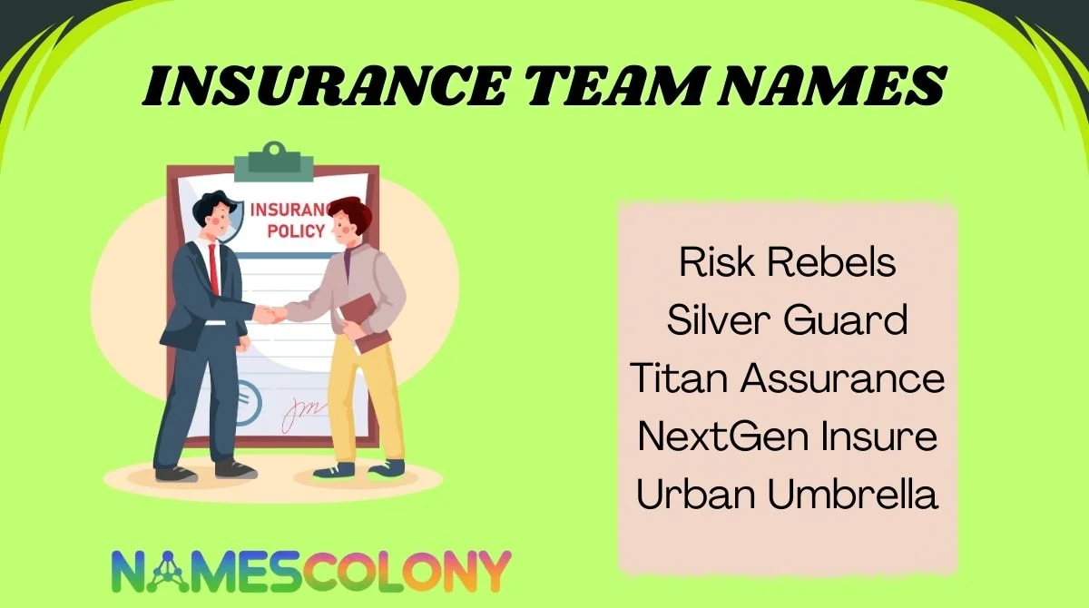 Insurance Members 💥 156+ Insurance Team Names That Inspire Trust, Wins & Power (2026 Updated)