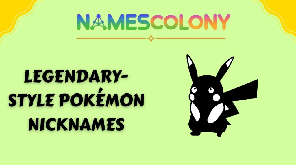 Legendary-Style Pokémon Nicknames