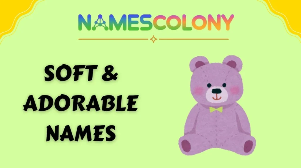 Soft & Adorable Names
