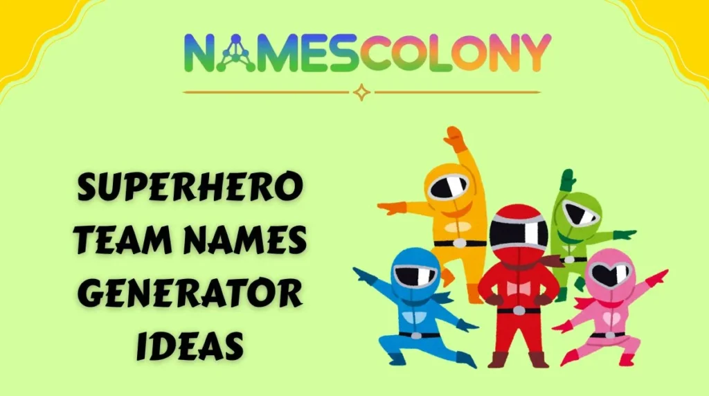 Superhero Team Names Generator Ideas