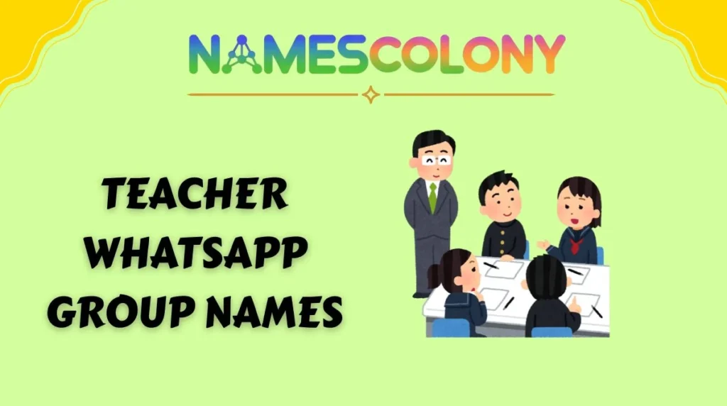 Teacher WhatsApp Group Names