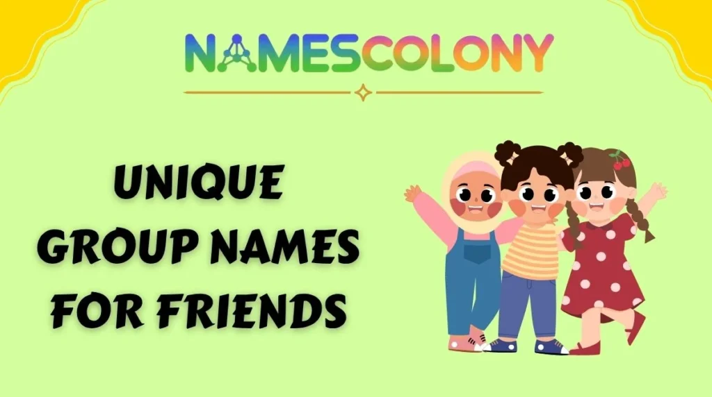 Unique Group Names for Friends
