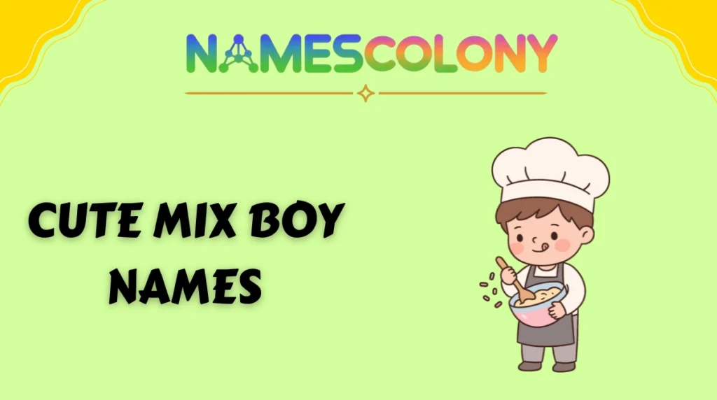 Cute Mix Boy Names