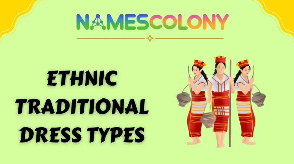 Ethnic & Traditional Dress Types