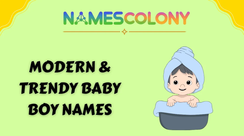 Modern & Trendy Baby Boy Names
