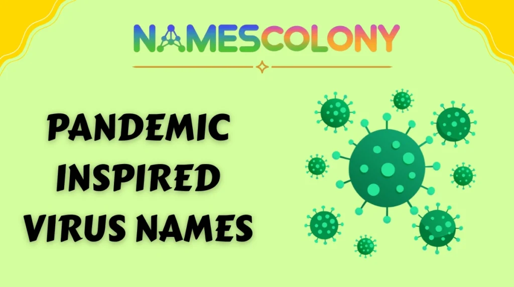 Pandemic-Inspired Virus Names