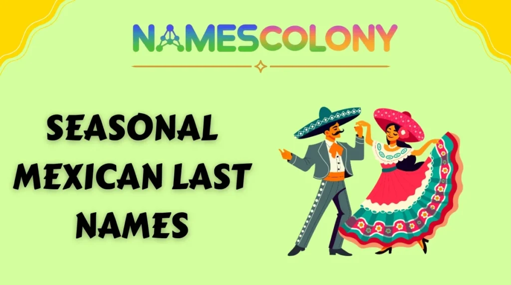 Seasonal Mexican Last Names