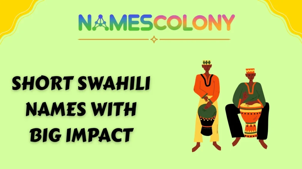 Short Swahili Names with Big Impact