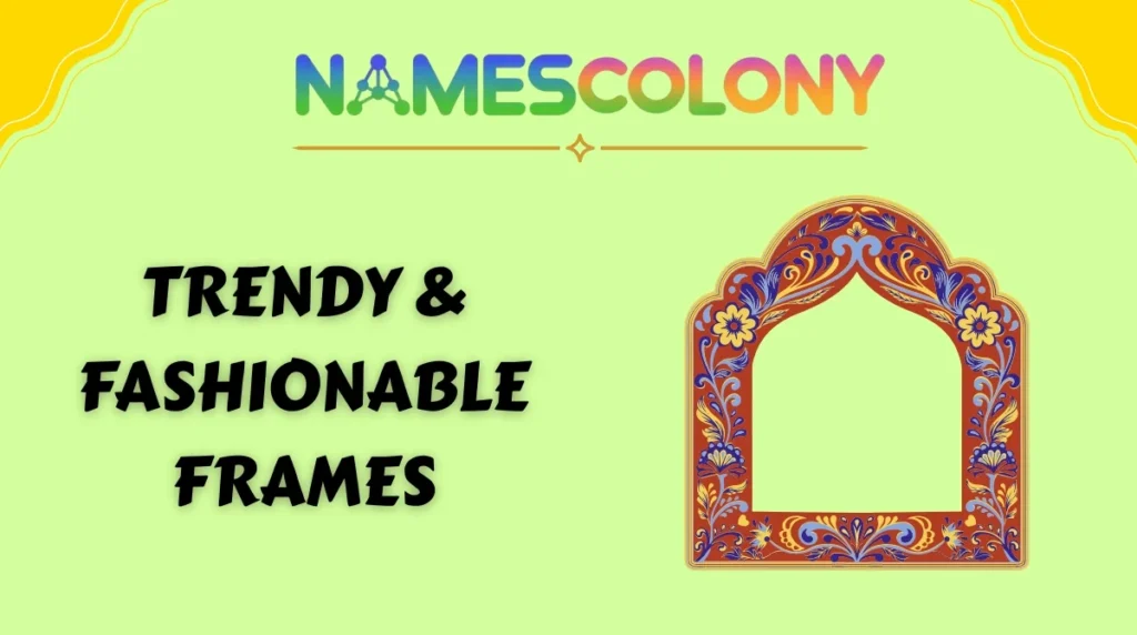 Trendy & Fashionable Frames