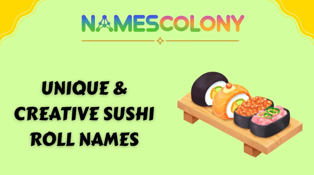 Unique & Creative Sushi Roll Names