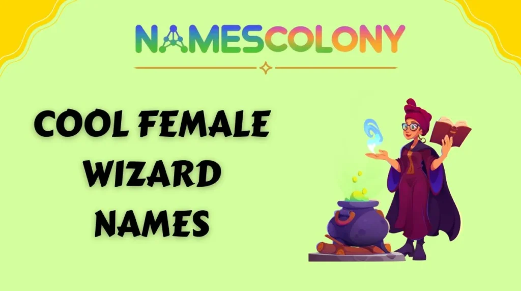 Cool Female Wizard Names
