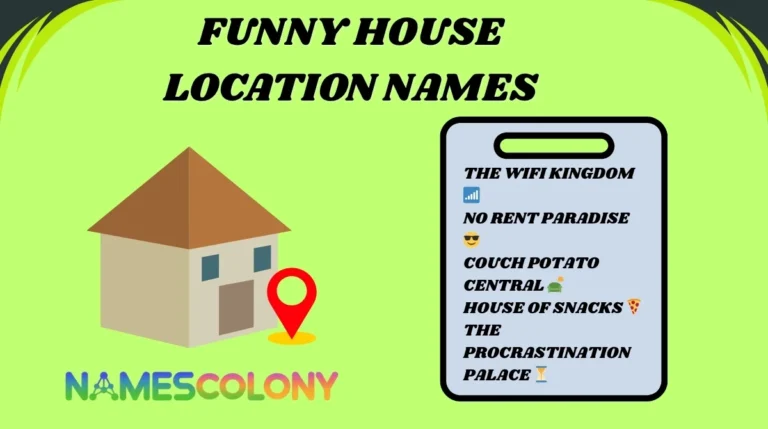 Funny House Location Names